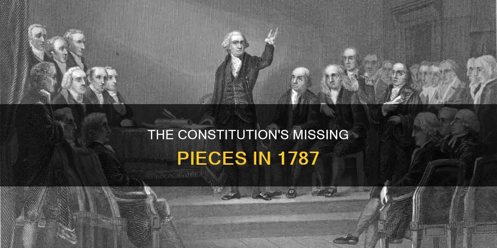 what was missing from the constitution in 1787