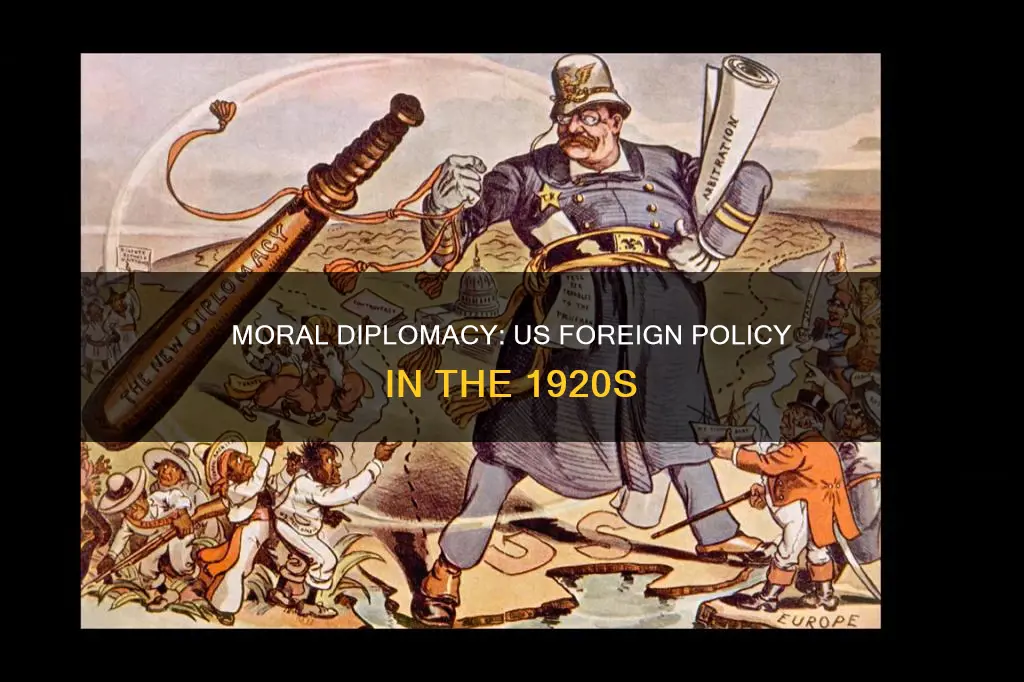 what was moral diplomacy apush