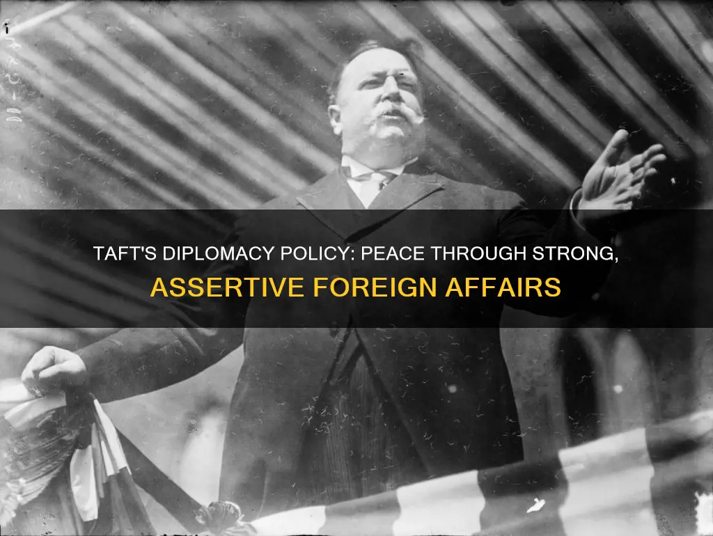 what was tafts diplomacy policy