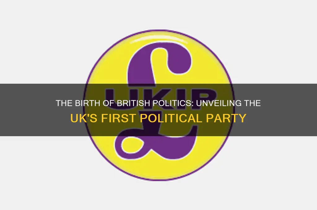 what was the first political party in the uk