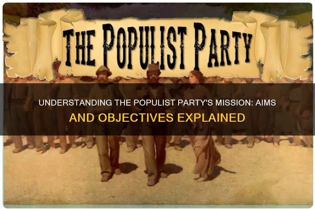 what was the goal of the populist political party