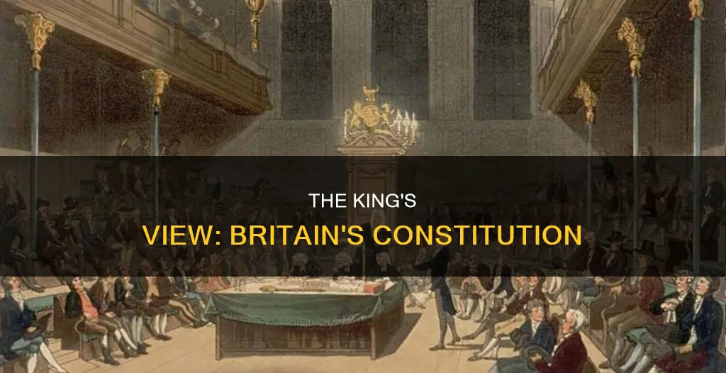 what was the king of britain thought of the constitution