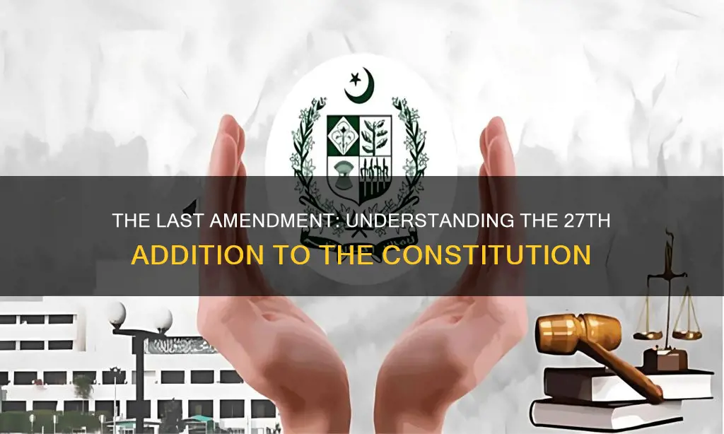 what was the last thing added to the constitution