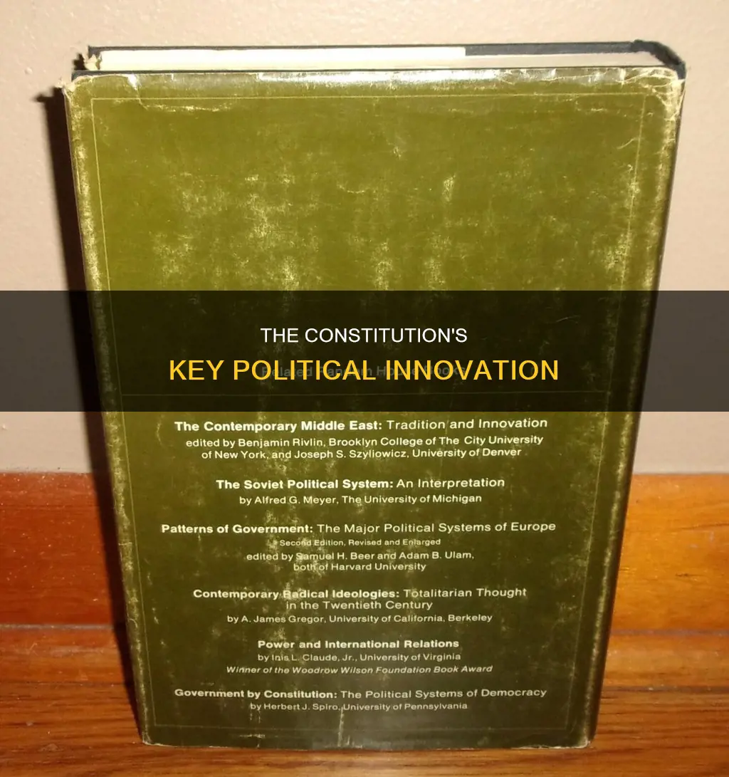 what was the most important political innovation of the constitution
