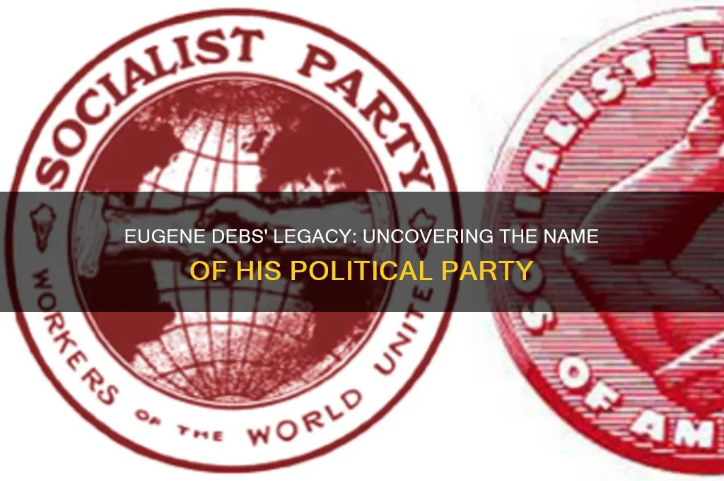 what was the name of debs political party