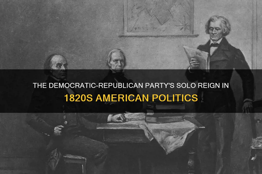 what was the only political party left in the 1820s