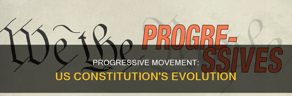 what was the progressive movement impact on the us constitution