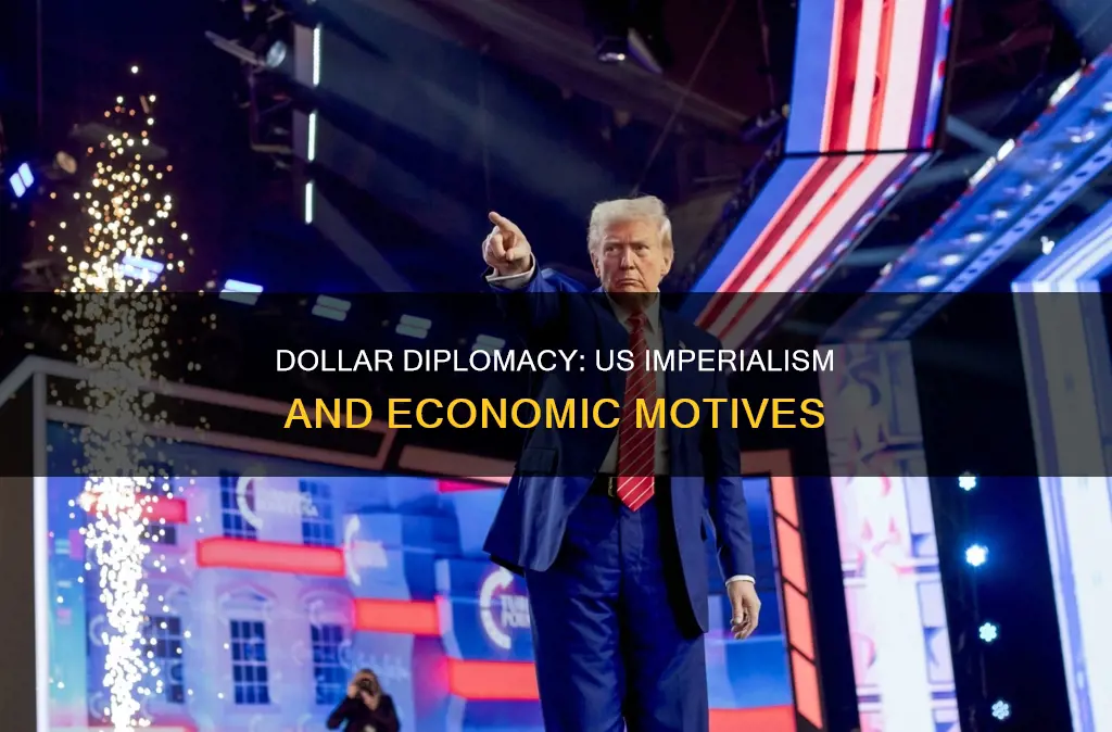 what was the united states motivation behind dollar diplomacy