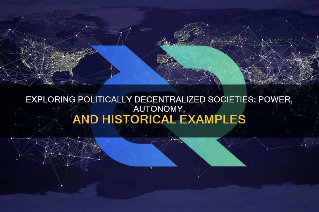what were politically decentralized societies