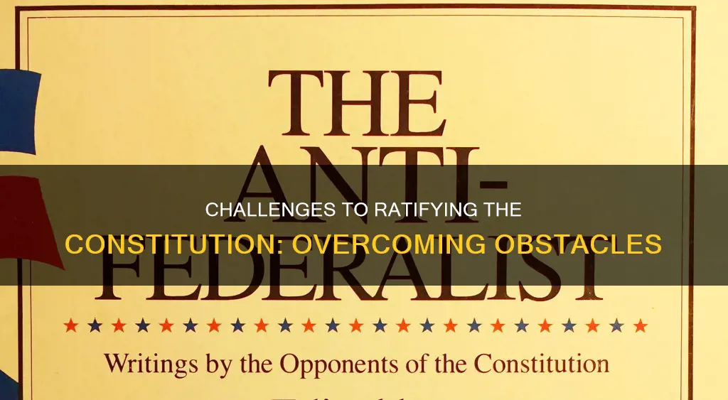 what were some of the challenges toward ratifying the constitution