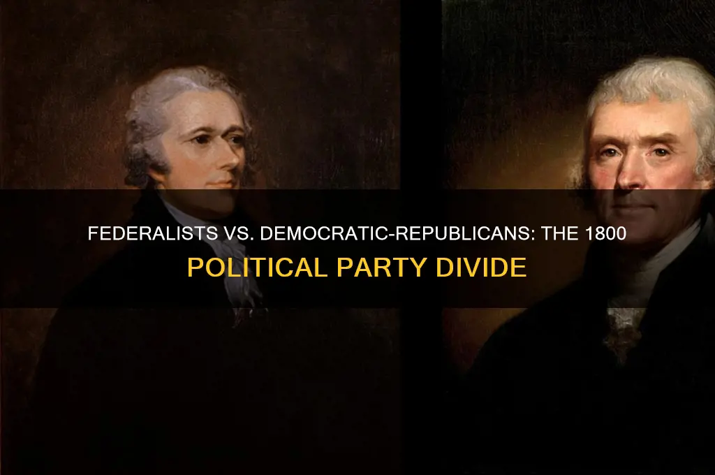 what were the 2 political parties in 1800