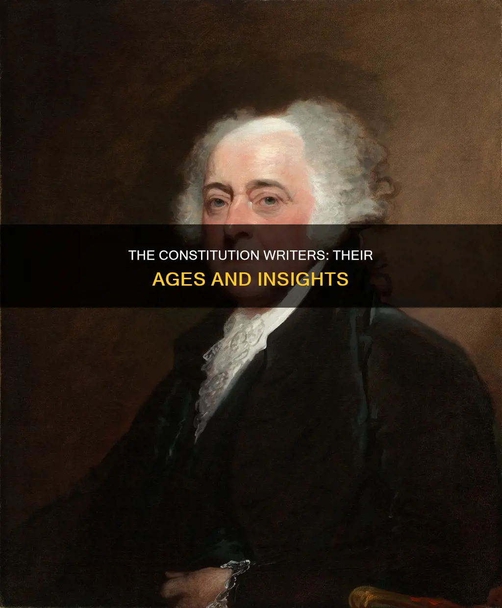 what were the ages of the writers of the constitution