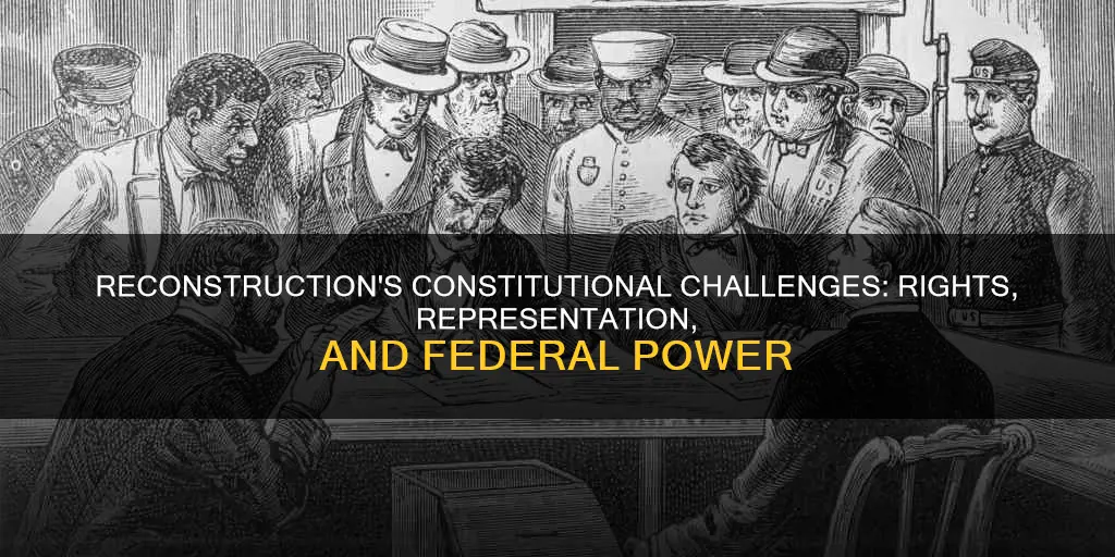 what were the constitutional issues relevant to the reconstruction