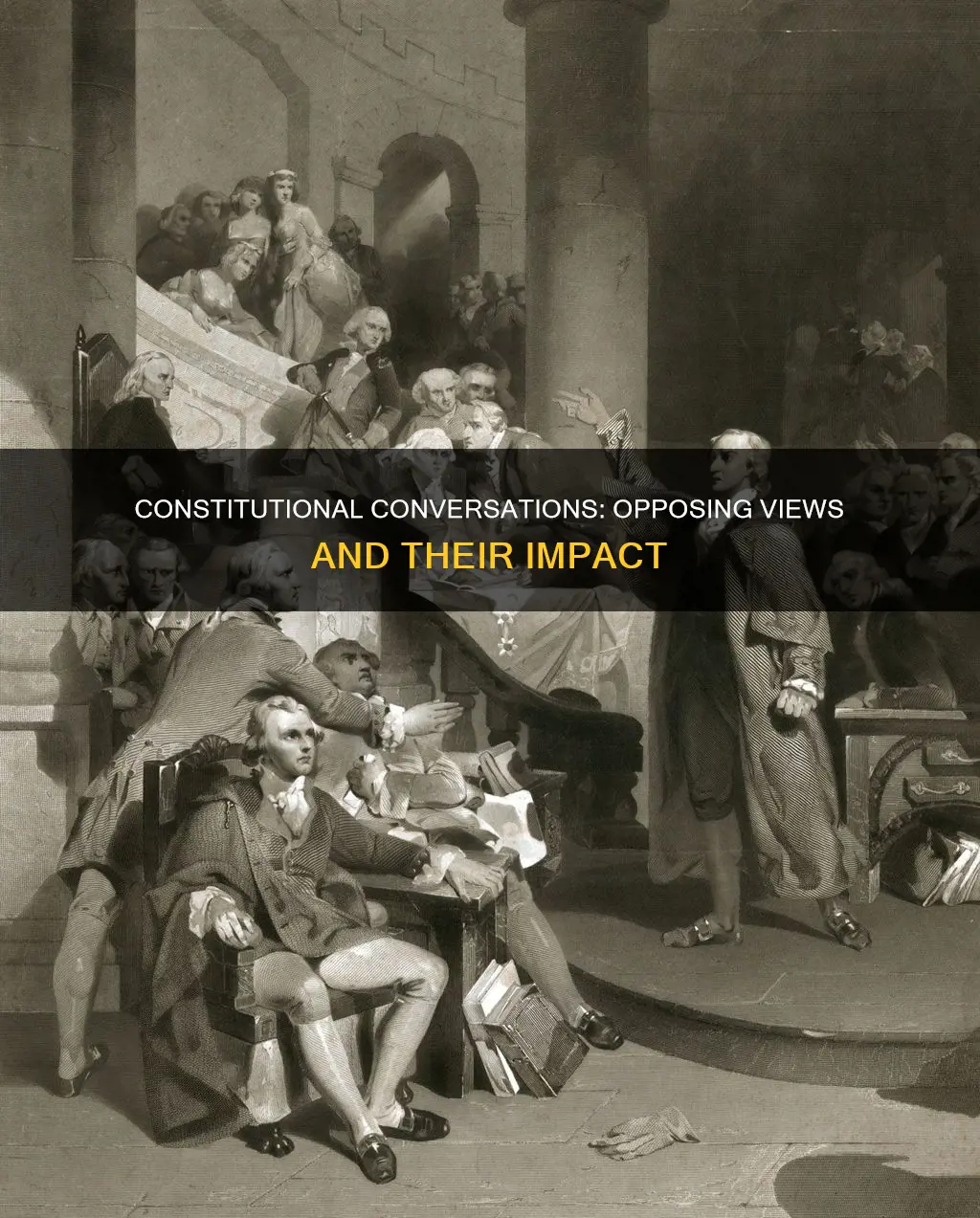 what were the opposing views of the constitutional conversation
