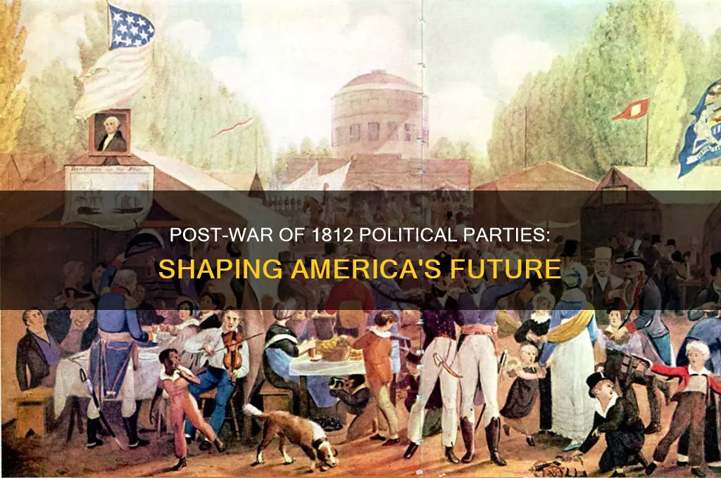 what were the political parties after the war of 1812