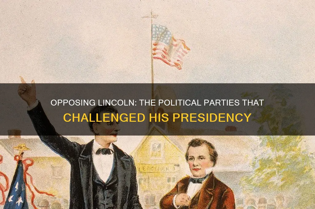 what were the political parties against lincoln