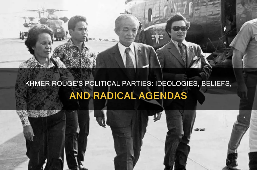 what were the political parties beliefs in of khmer rouge