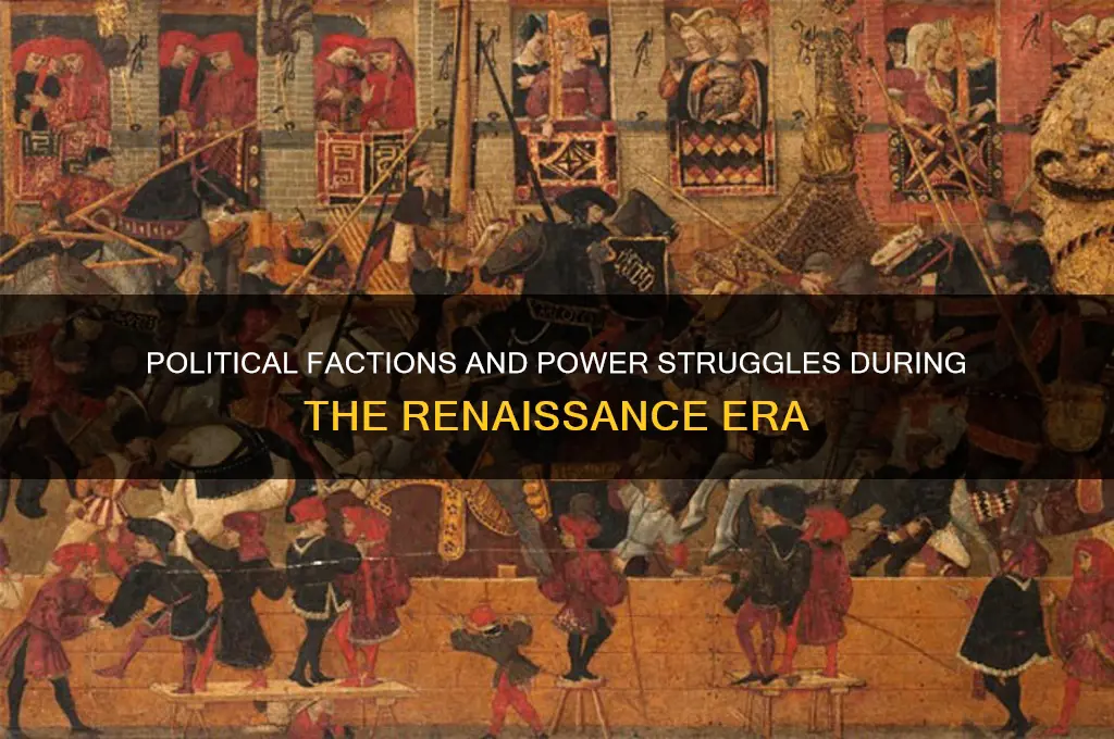 what were the political parties during renaissance