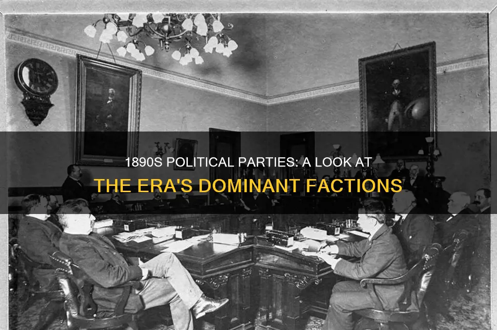 what were the political parties in 1890s