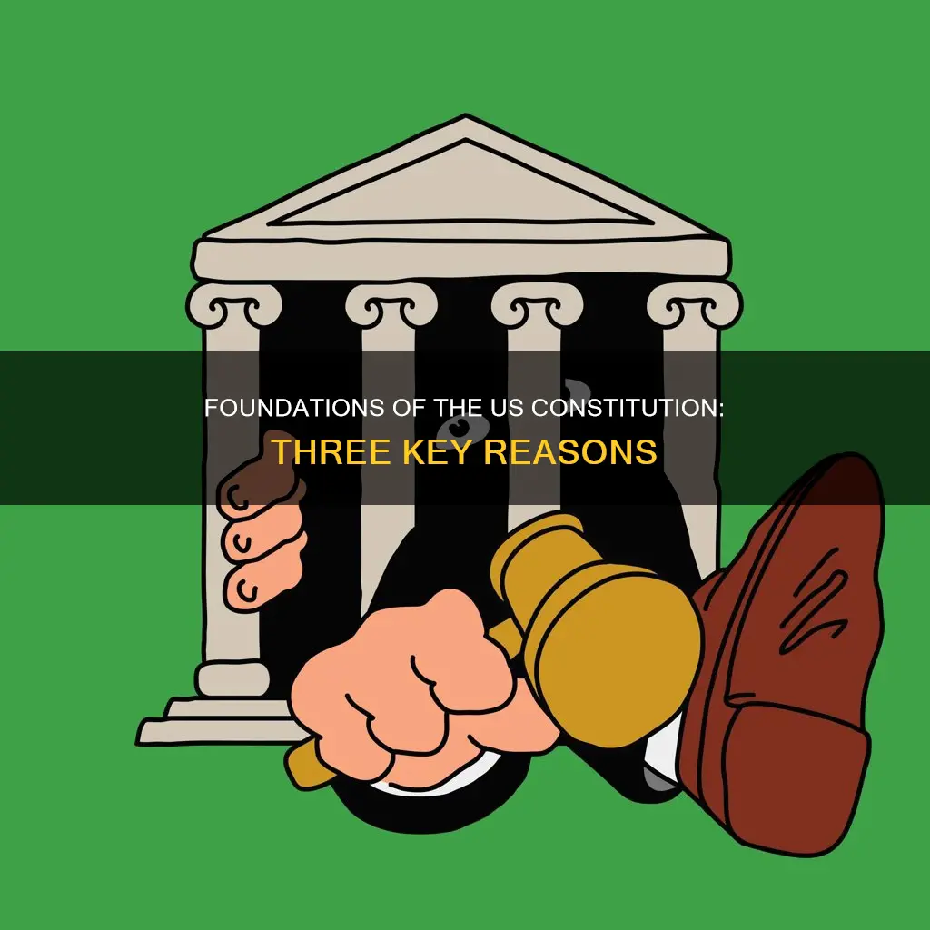 what were the three reasons for the us constitution