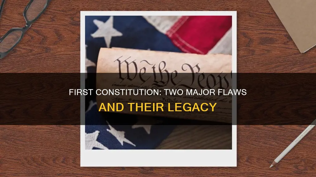 what were the two main issues with the first constitution