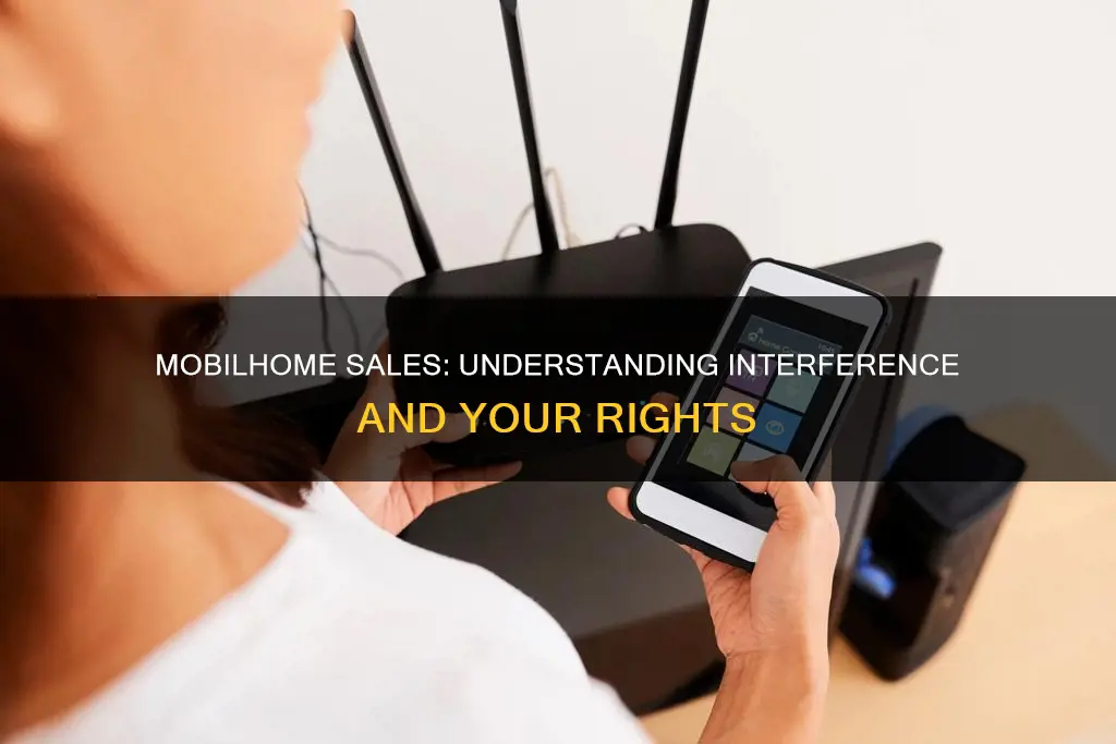 what would constitute interfeaering with the sale of mobilhome