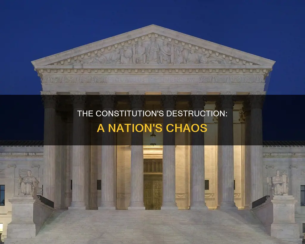 what would happen if the constitution was destroyed