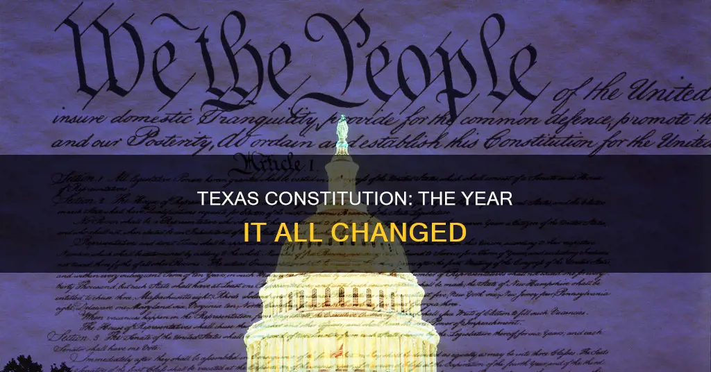 what year did the current texas constitution go into effect