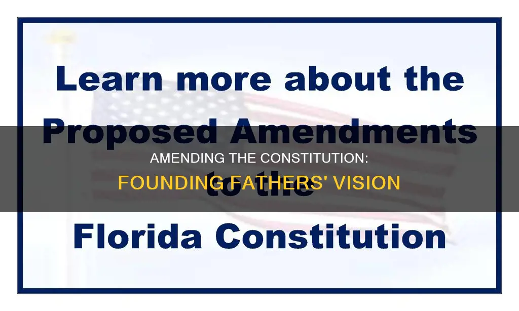 when adding an amendment to constitution founding fathers