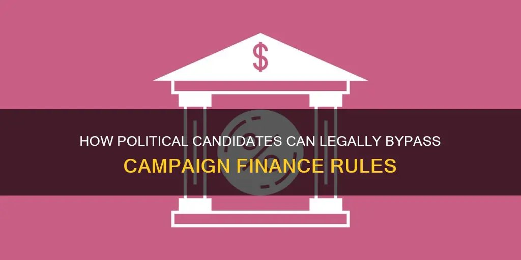 when are political candidates allowed to circumvent campaign finance regulations