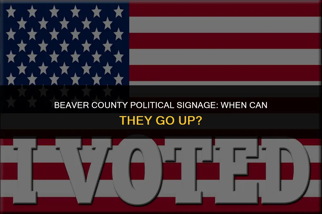 when can political sighn go up in beaver county