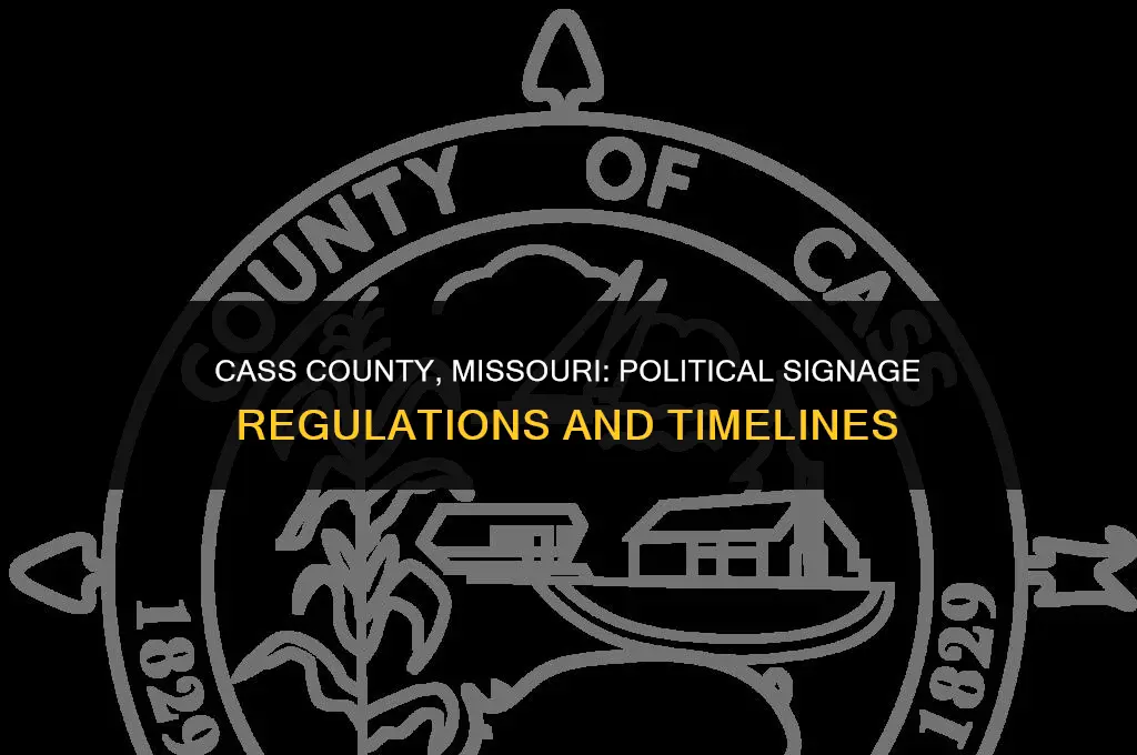 when can political signs go up in cass county missouri
