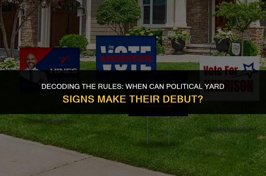 when can political yard signs go up in yards