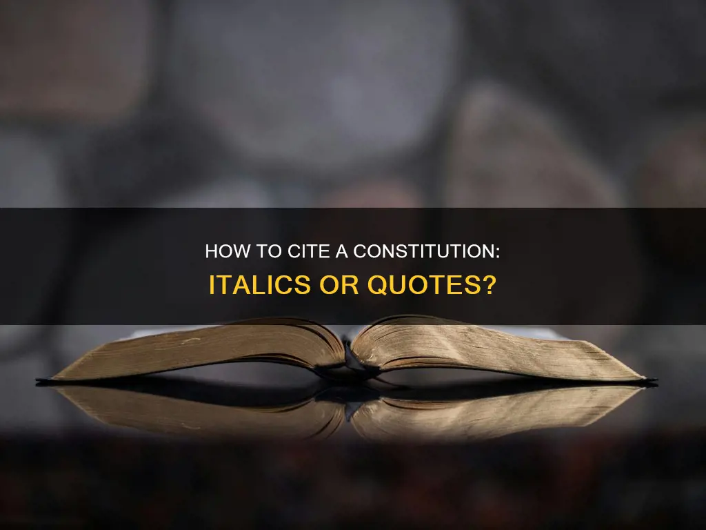 when citing constitutions are they italicized of quotation
