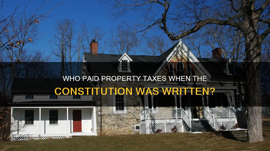 when constitution was written did citizens pay property taxes
