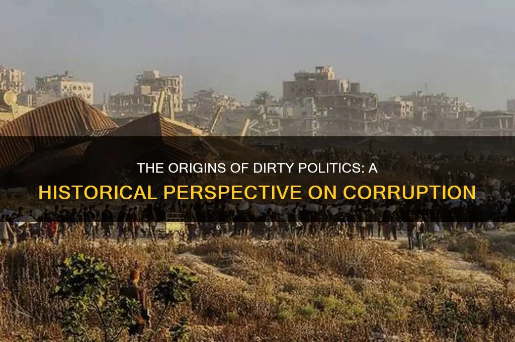 when did dirty politics start