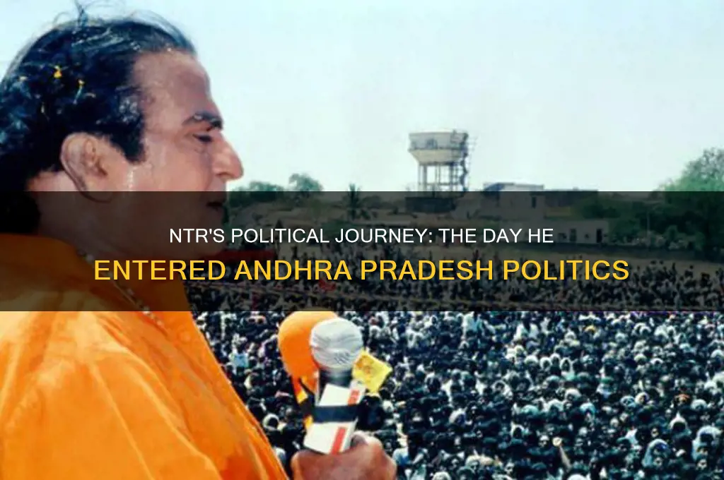 when did ntr enter politics