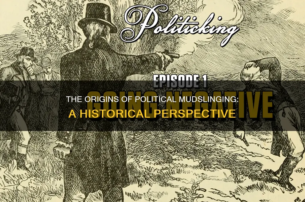 when did political mudslinging start