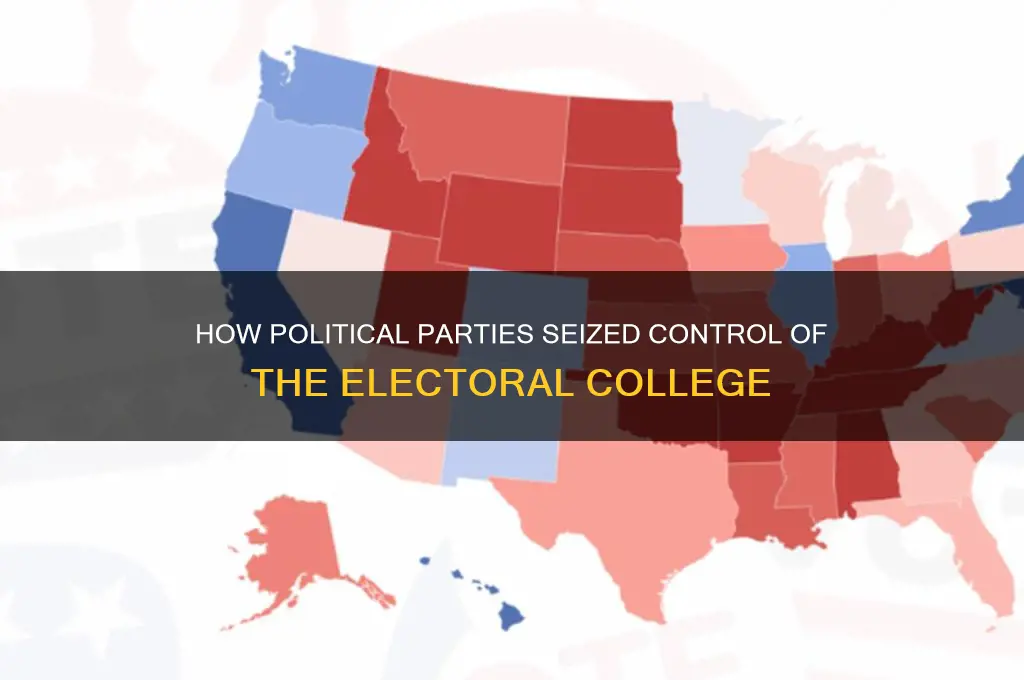 when did political parties gain control of the electoral college