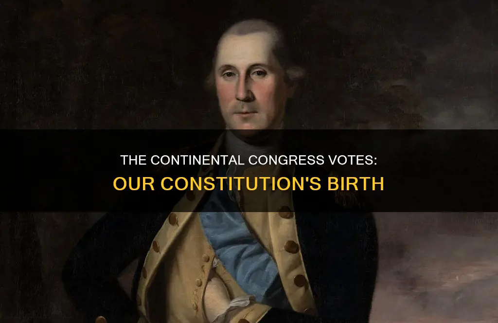 when did the continental congress vote on our constitution