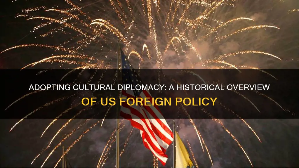 when did the us adopt the cultural diplomacy