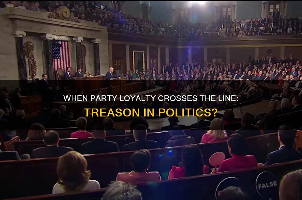 when do party politics become treason