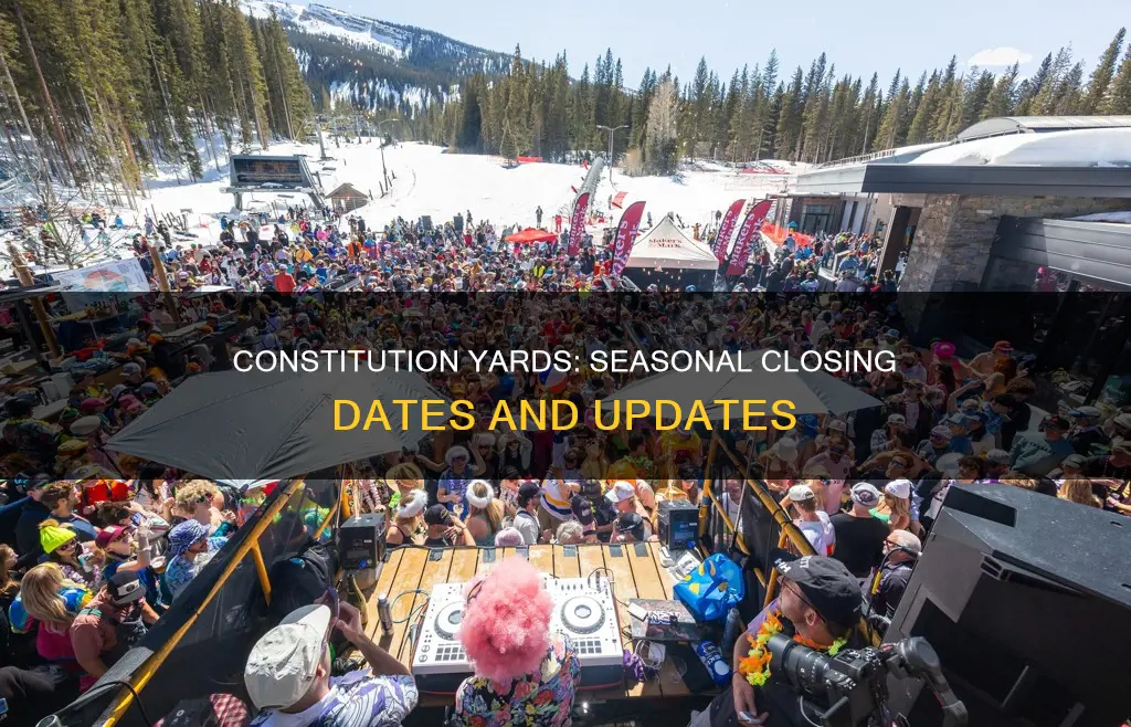 when does constitution yards close for the season