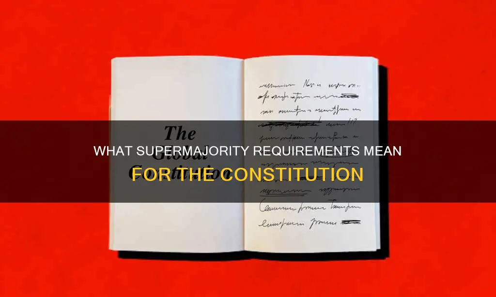 when is a supermajority required in the constitution