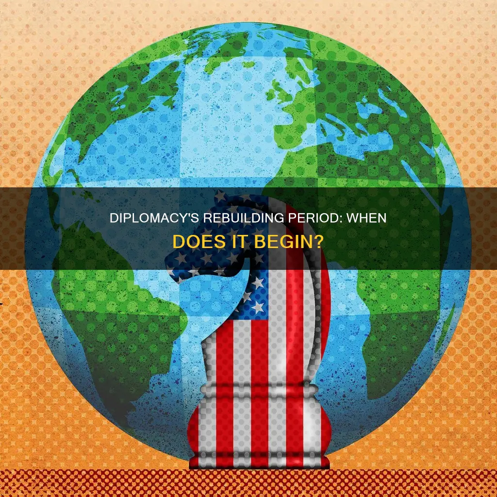 when is diplomacy rebuilding period