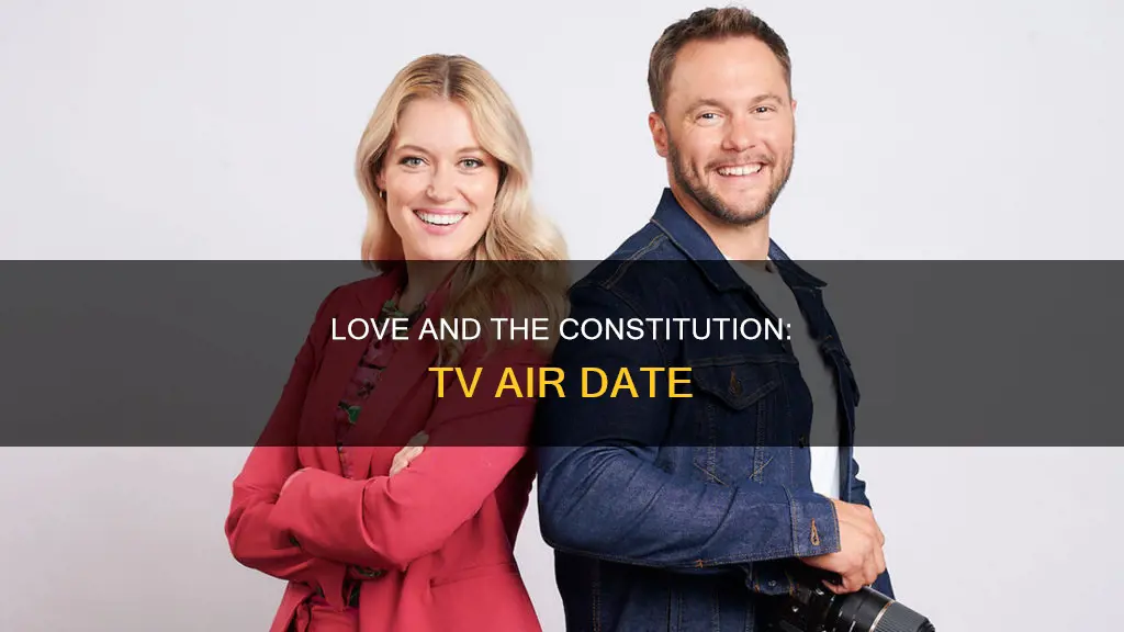 when is love and the constitution on tv