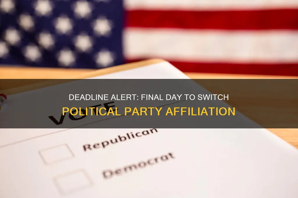 when is the last day to change political party