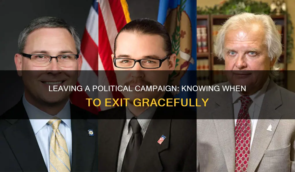 when to leave political campaign