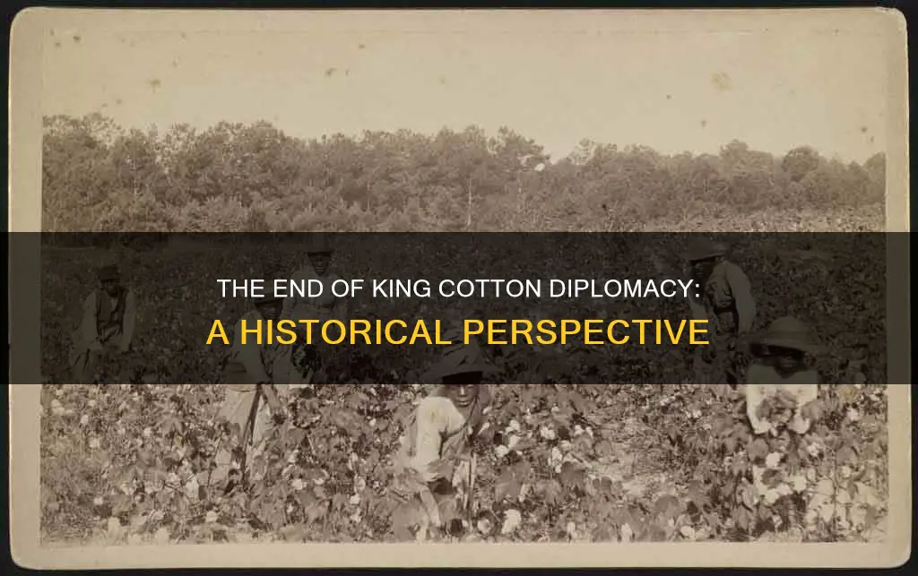 when was king cotton diplomacy stopped