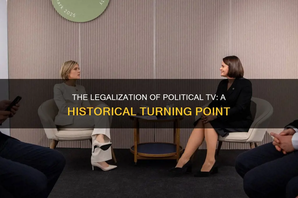 when was political television legal